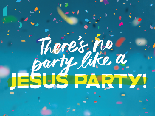 There's No Party Like a Jesus Party Sermon Series